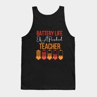 Battery Life of a Preschool teacher Tank Top